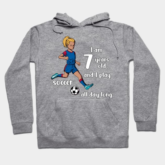 Girl kicks the ball - I am 7 years old Hoodie by Modern Medieval Design